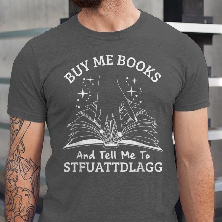 Buy Me Books And Tell Me To STFUATTDLAGG Smutt Book Reader Unisex Jersey T-Shirt