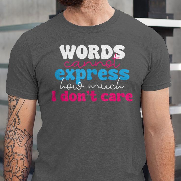 Words Cannot Express How Much I Don't Care Introvert Unisex Jersey T-Shirt Words Cannot Express How Much I Don't Care Introvert Unisex Jersey T-Shirt