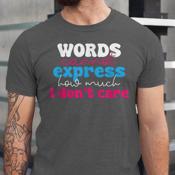 Words Cannot Express How Much I Don't Care Introvert Unisex Jersey T-Shirt Words Cannot Express How Much I Don't Care Introvert Unisex Jersey T-Shirt