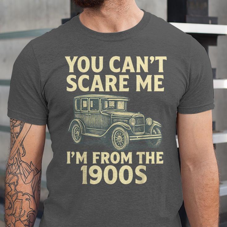 You Can't Scare Me I'm From The 1900s Retro Vintage Car Unisex Jersey T-Shirt You Can't Scare Me I'm From The 1900s Retro Vintage Car Unisex Jersey T-Shirt