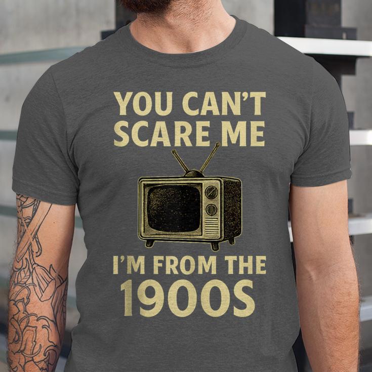 You Can't Scare Me I'm From The 1900s Television Retro Unisex Jersey T-Shirt