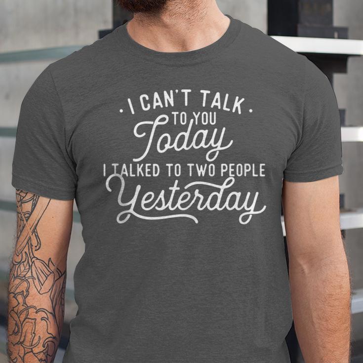 I Can't Talk To You Today Introvert Introverted Antisocial Unisex Jersey T-Shirt