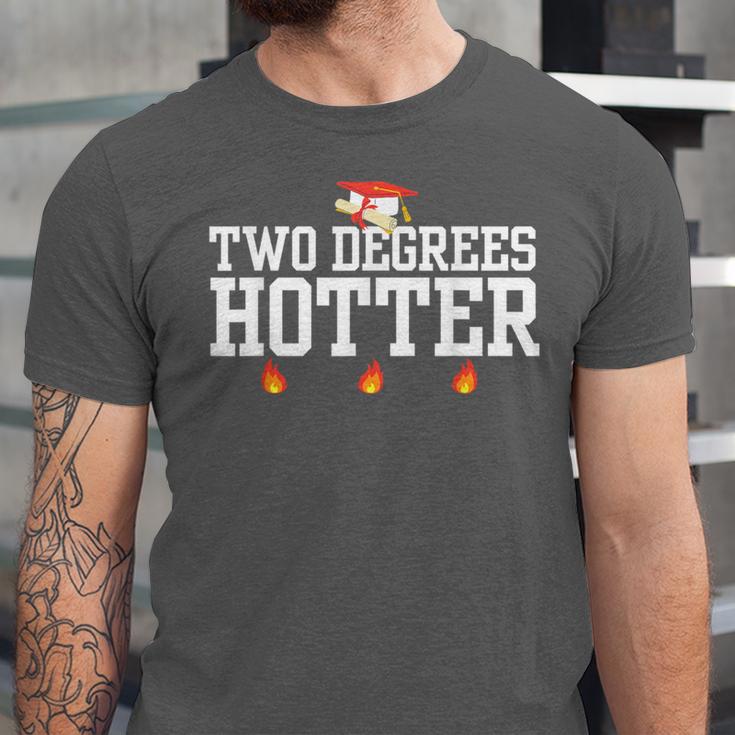 College Masters Degree Graduation Two Degrees Hotter Unisex Jersey T-Shirt