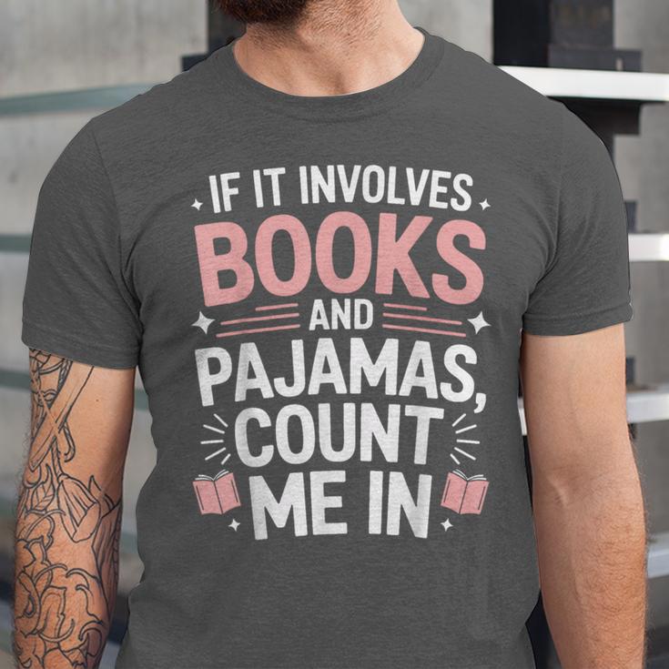 Cozy Up If It Involves Books And Pajamas I'm In Unisex Jersey T-Shirt Cozy Up If It Involves Books And Pajamas I'm In Unisex Jersey T-Shirt