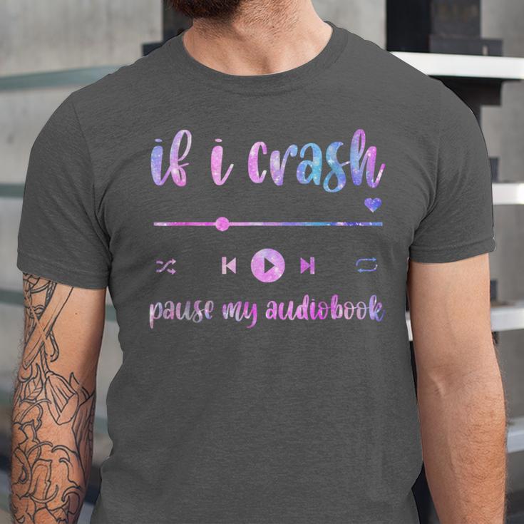 If I Crash Pause My Audiobook Listener Bookish Book Lover Unisex Jersey T-Shirt If I Crash Pause My Audiobook Listener Bookish Book Lover Unisex Jersey T-Shirt
