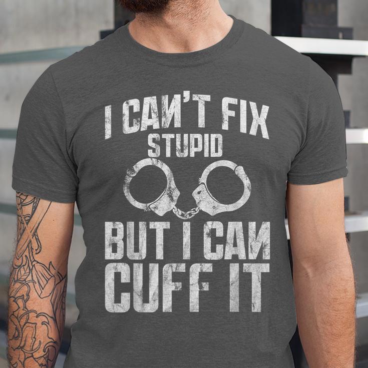 I Cuff Stupid Police OfficerShirt Academy Graduation Unisex Jersey T-Shirt