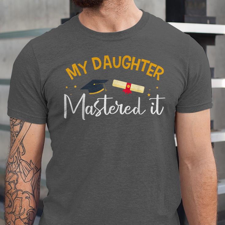 My Daughter Mastered It Daughter Master Graduation Unisex Jersey T-Shirt