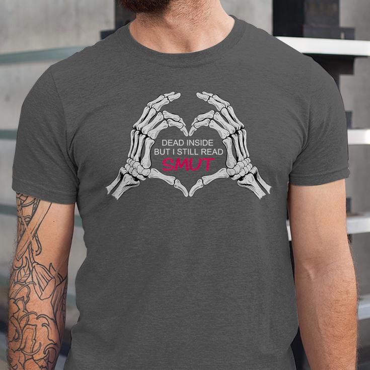 Dead Inside But I Still Read Romance Smut Book Lovers Unisex Jersey T-Shirt