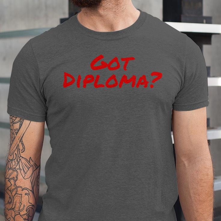 Got Diploma Graduation 2018 Unisex Jersey T-Shirt