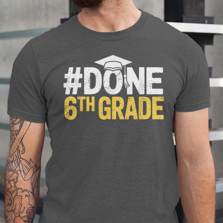 Done 6th Grade Graduation Sixth Grade 6th Graders Unisex Jersey T-Shirt
