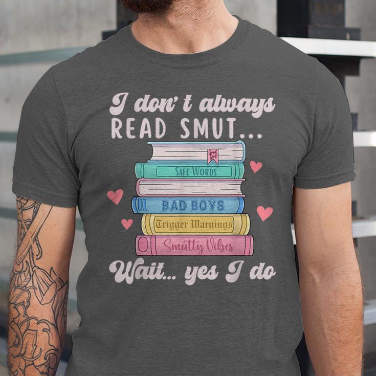 I Don't Always Read Smut Books Smutt Bookish Smutty Book Unisex Jersey T-Shirt