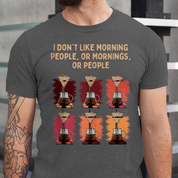 I Dont Like Morning People Introvert Coffee Lover Antisocial Unisex Jersey T-Shirt