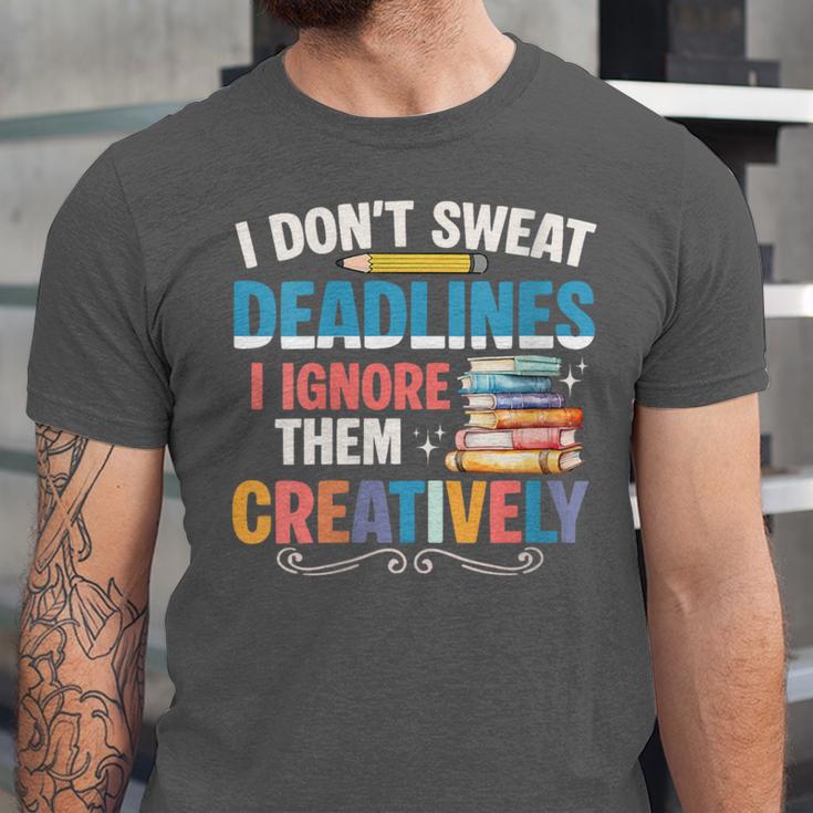 Don’t Sweat Deadlines Book Writer Author Writing Novelist Unisex Jersey T-Shirt
