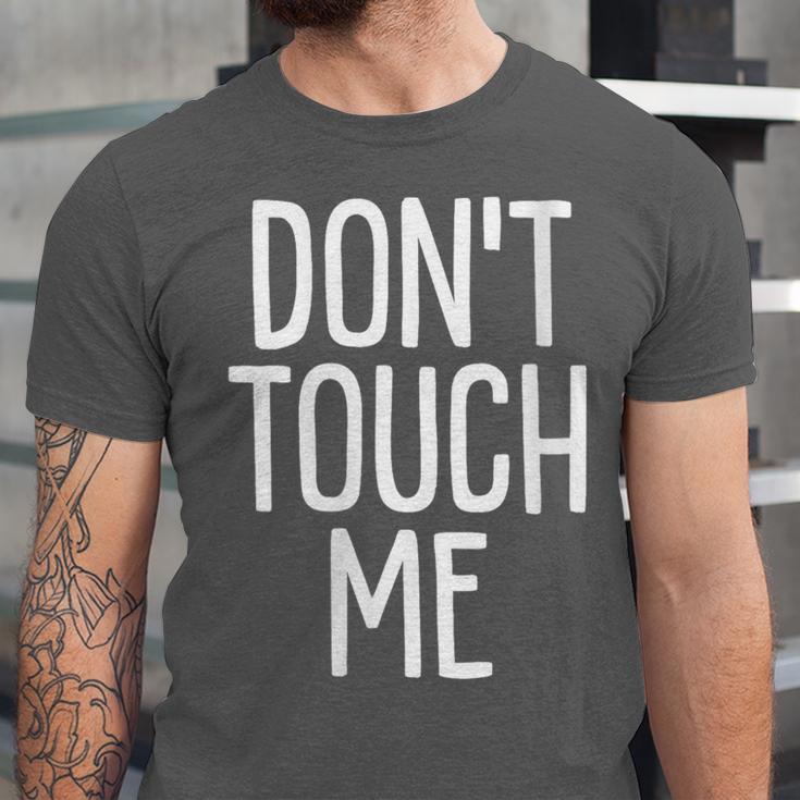 Don't Touch Me For Boy Girl Men Women Introvert Unisex Jersey T-Shirt Don't Touch Me For Boy Girl Men Women Introvert Unisex Jersey T-Shirt