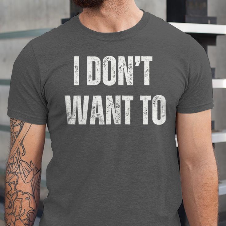 I Don't Want To Sarcastic Anti Social Introvert Unisex Jersey T-Shirt