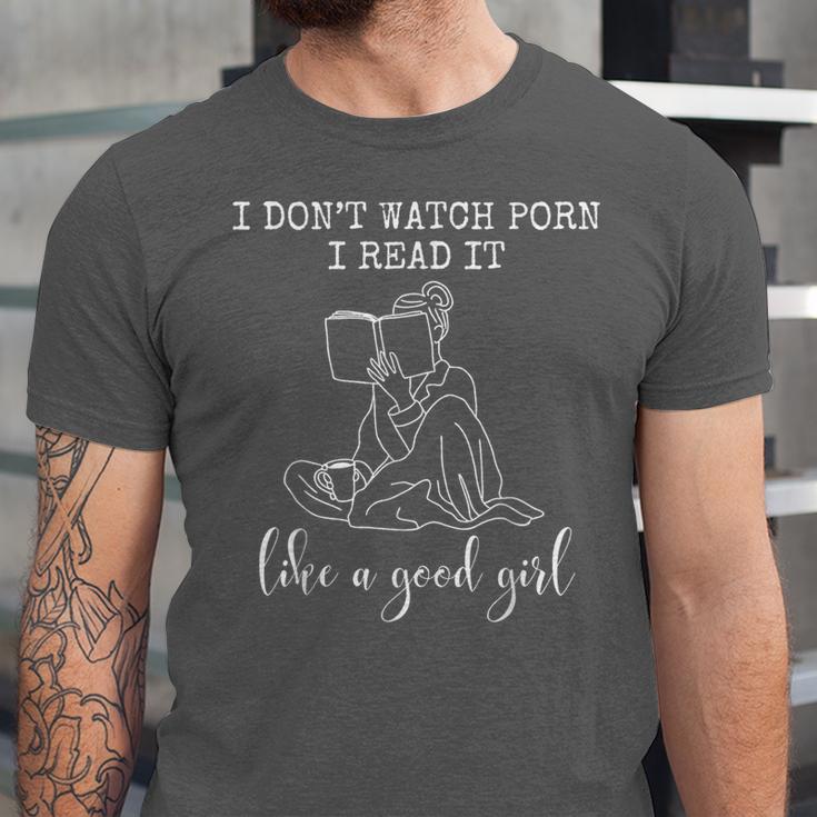 I Don't Watch Porn I Read It Like A Good Girl Reading Book Unisex Jersey T-Shirt I Don't Watch Porn I Read It Like A Good Girl Reading Book Unisex Jersey T-Shirt