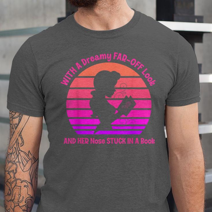With A Dreamy Far-Off Look And Her Nose Stuck In A Book Unisex Jersey T-Shirt