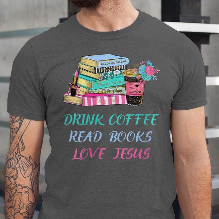Drink Coffee Read Books Love Jesus Christian Religious God Unisex Jersey T-Shirt