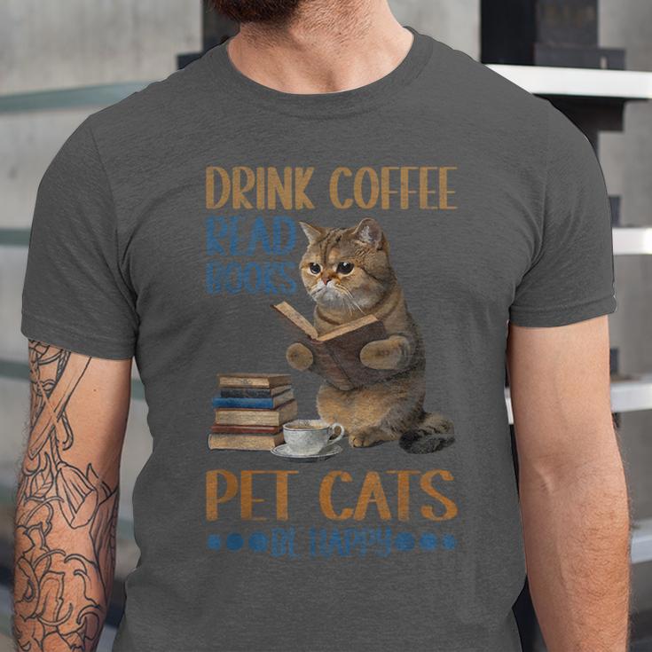 Drink Coffee Read Books Pet Cats Be Happy Bookworm Unisex Jersey T-Shirt