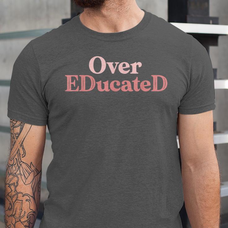 Over Educated EdD Doctor Of Education Graduation Unisex Jersey T-Shirt