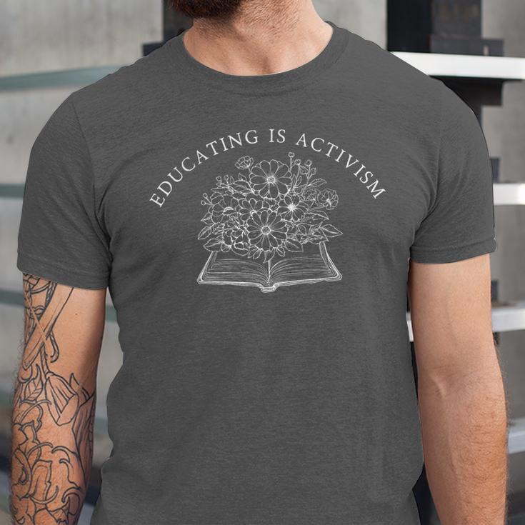 Educating Is Activism Social Education Teacher Book Flower Unisex Jersey T-Shirt Educating Is Activism Social Education Teacher Book Flower Unisex Jersey T-Shirt
