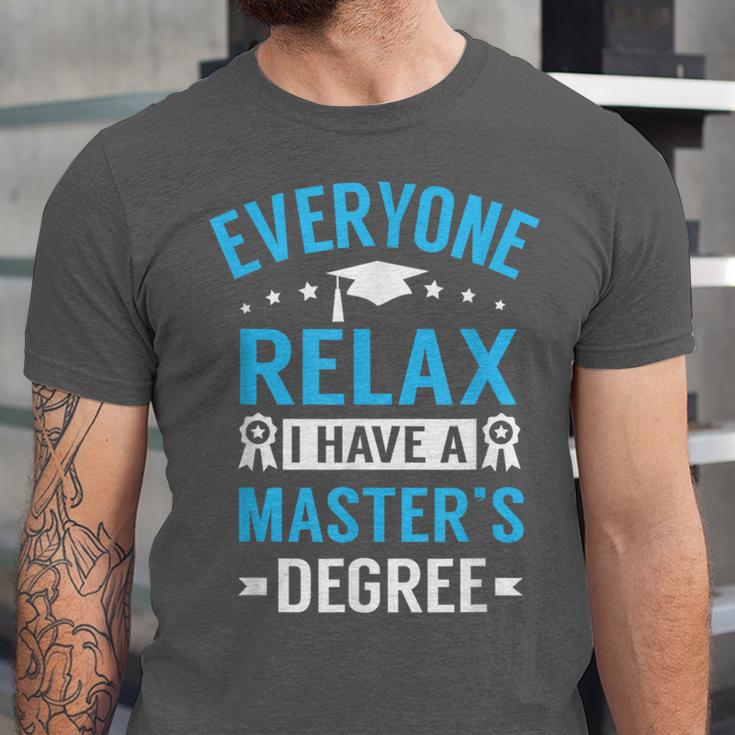 Everyone Relax I Have A Master's Degree Graduation Unisex Jersey T-Shirt