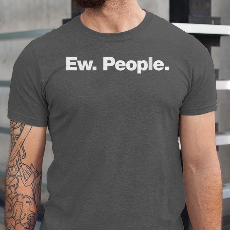 Ew People Deadpan Design For Introverts Unisex Jersey T-Shirt