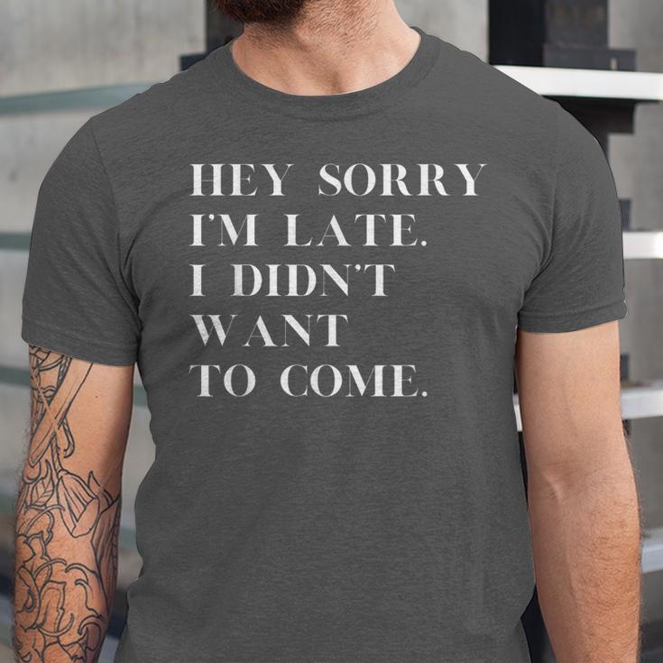 Fashionably Late Reluctant Arrival Humor For Introverts Unisex Jersey T-Shirt