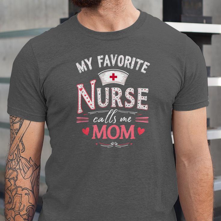 My Favorite Nurse Calls Me Mom Nursing Students Graduation Unisex Jersey T-Shirt