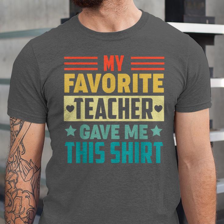 My Favorite Teacher Gave Me This School Graduation Student Unisex Jersey T-Shirt