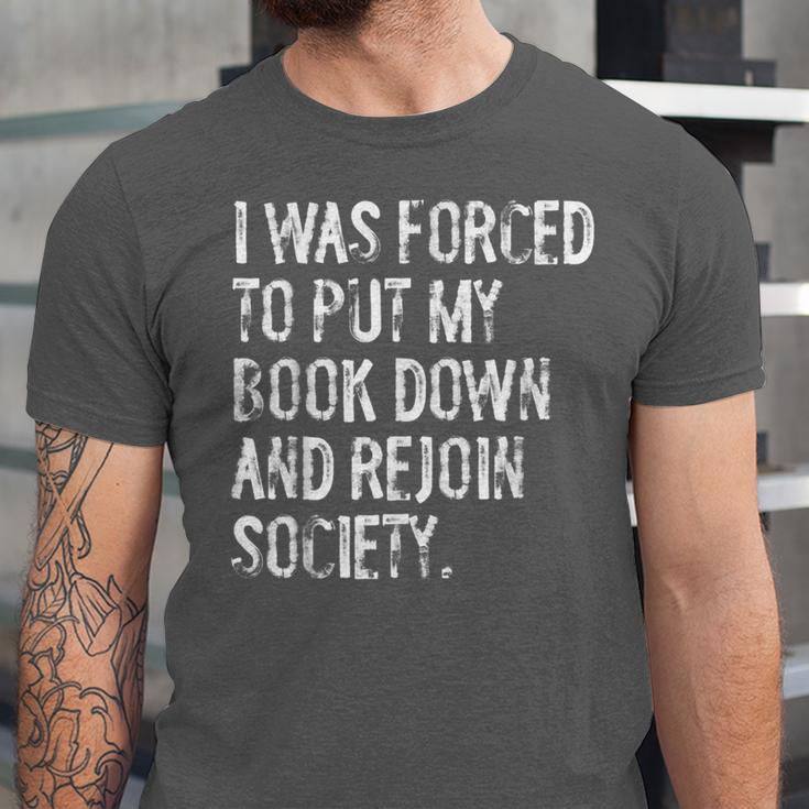 I Was Forced To Put My Book Down Book Worm Reader Unisex Jersey T-Shirt