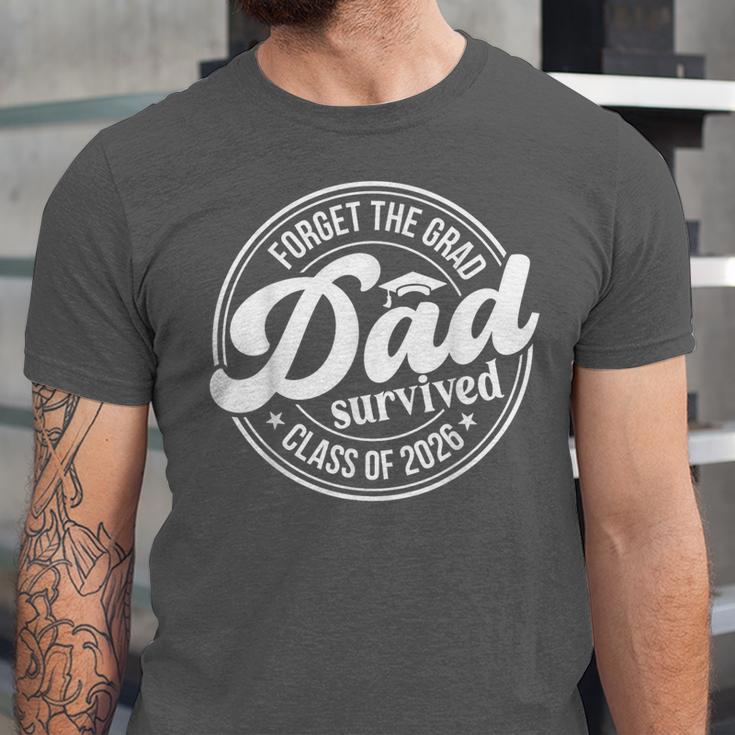 Forget The Grad Dad Survived Class Of 2026 Senior Graduation Unisex Jersey T-Shirt