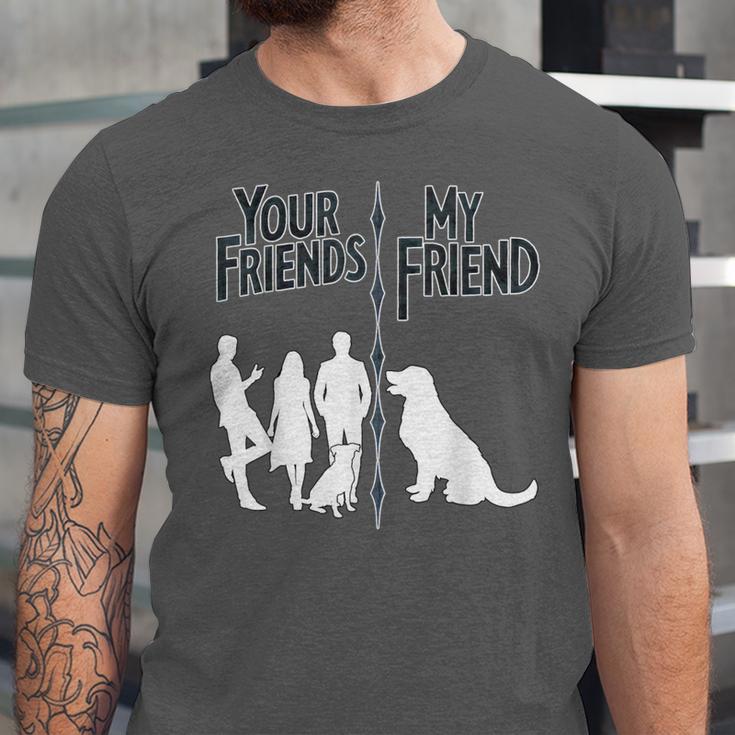 Your Friends Vs My Friend Introvert Pet Dog Owner Men Women Kids Unisex Jersey T-Shirt Your Friends Vs My Friend Introvert Pet Dog Owner Men Women Kids Unisex Jersey T-Shirt