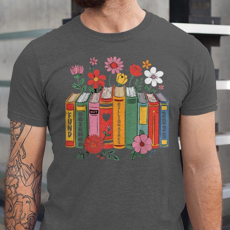 Fund Science Not Billionaires Books Support Scientist Unisex Jersey T-Shirt Fund Science Not Billionaires Books Support Scientist Unisex Jersey T-Shirt