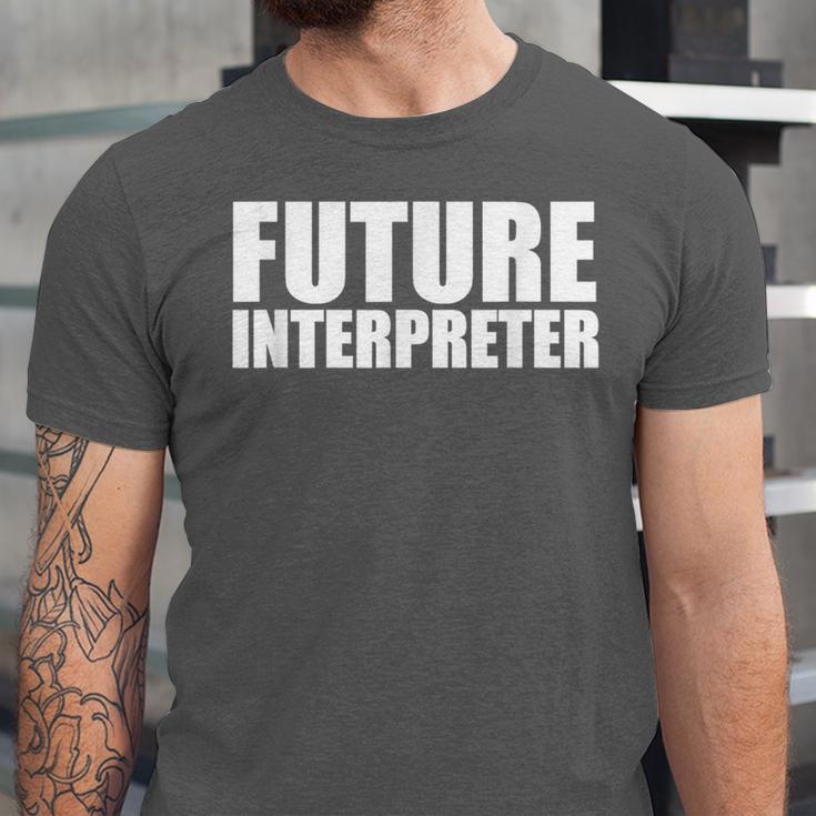 Future Interpreter Student College Graduate Graduation Unisex Jersey T-Shirt