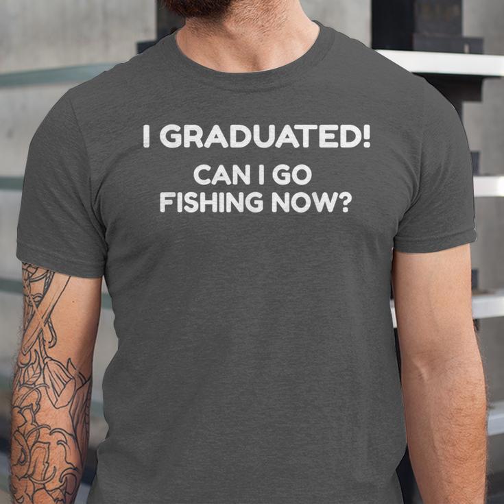 Can I Go Fishing Now Graduation T-Shirt Unisex Jersey T-Shirt