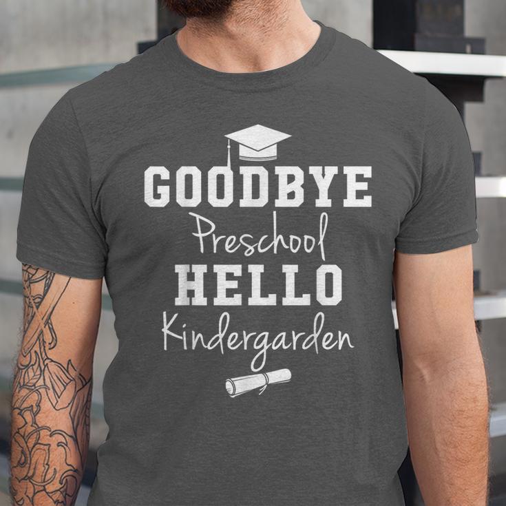 Goodbye Preschool Hello Kindergarden Graduation Unisex Jersey T-Shirt