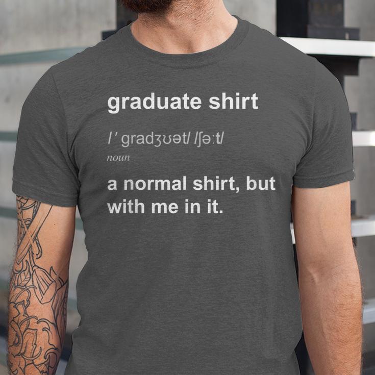Graduate Graduation Graduated Graduating T-Shirt Unisex Jersey T-Shirt