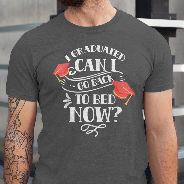 I Graduated Can I Go Back To Bed Now Graduate Graduation Unisex Jersey T-Shirt