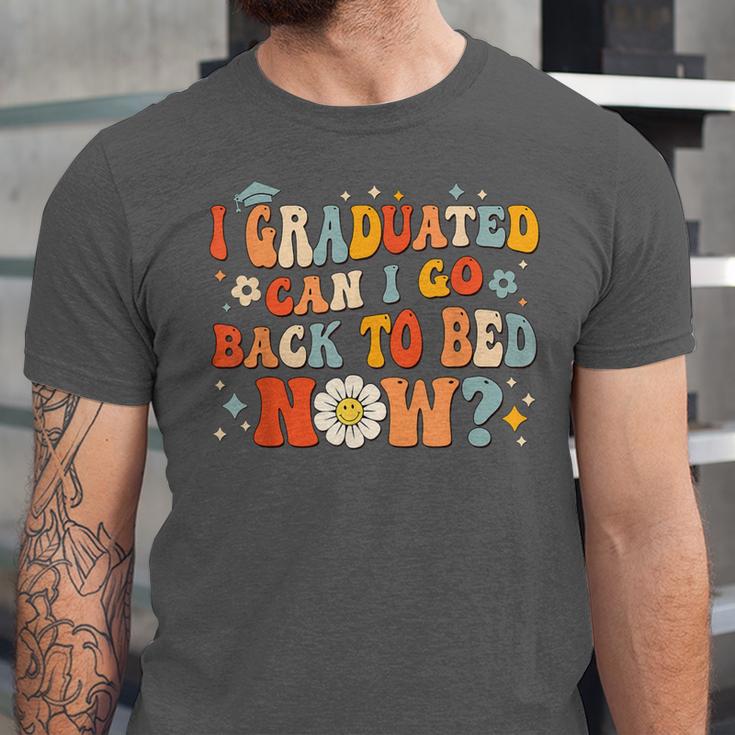 I Graduated Can I Go Back To Bed Now Graduation Groovy Unisex Jersey T-Shirt