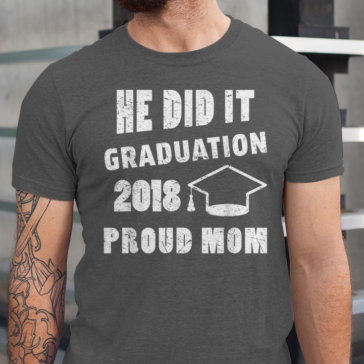 Graduation 2018 Family Shirt He Did It Proud Mom Tee Unisex Jersey T-Shirt