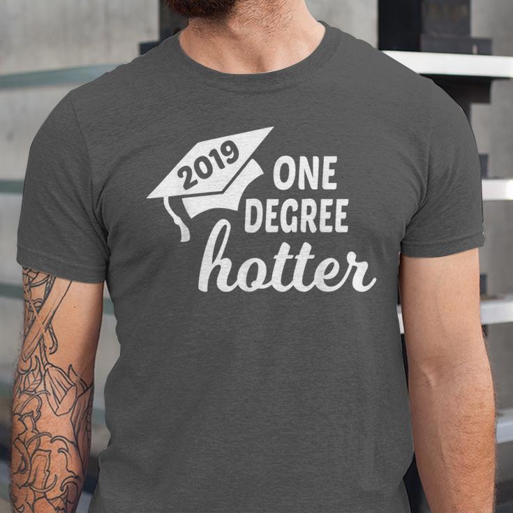 Graduation For Her Him 2019 One Degree Hotter Unisex Jersey T-Shirt