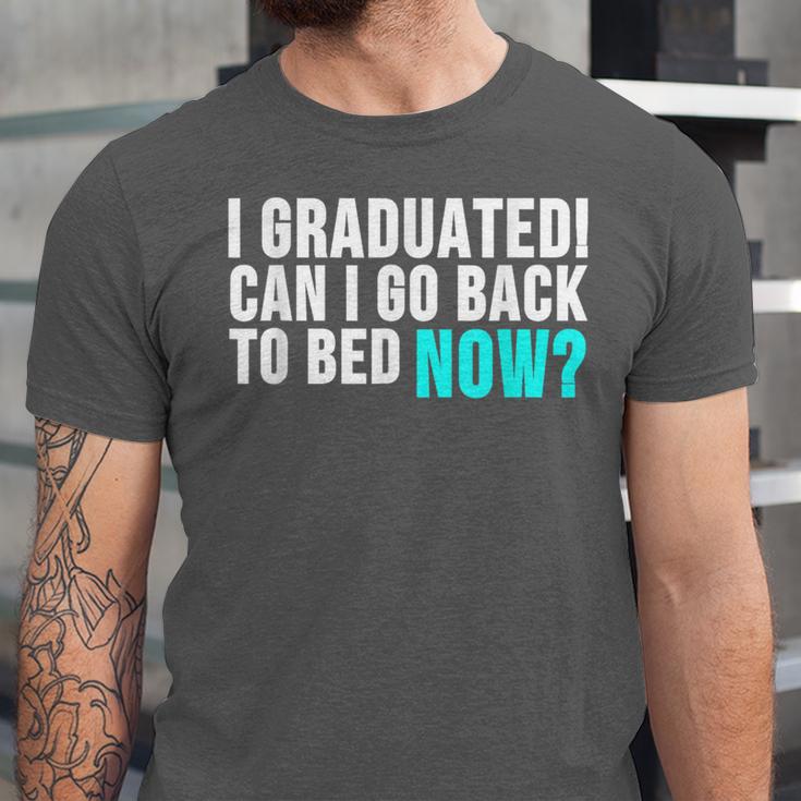 Graduation Shirt For Him Her Can I Go Back To Bed Unisex Jersey T-Shirt