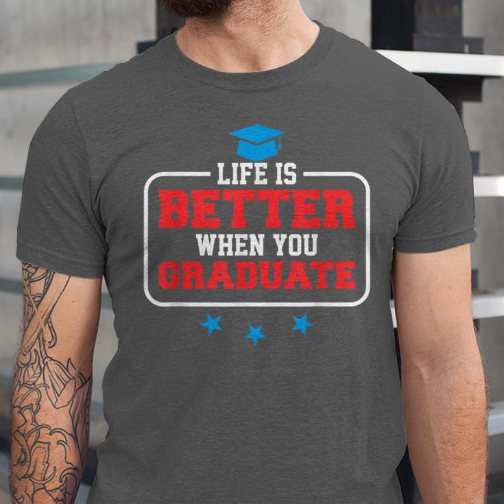 Graduation Shirt For Graduate Life Is Better When You Unisex Jersey T-Shirt