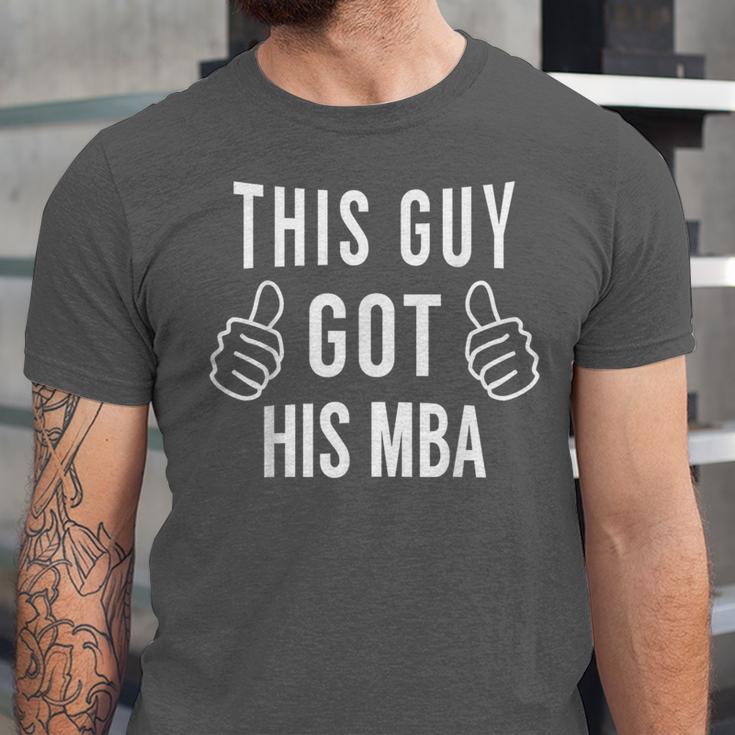 This Guy Got His MBA MBA Graduation T-Shirt Unisex Jersey T-Shirt