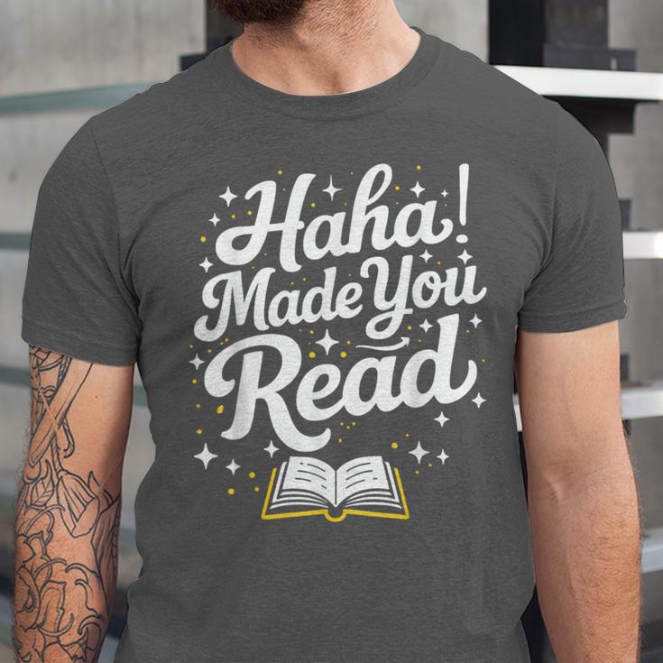Haha Made You Read Books Bookworm Teacher Librarian Unisex Jersey T-Shirt