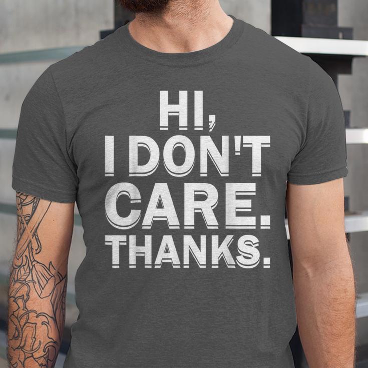 Hi I Don't Care Thanks Antisocial Introvert Unisex Jersey T-Shirt Hi I Don't Care Thanks Antisocial Introvert Unisex Jersey T-Shirt