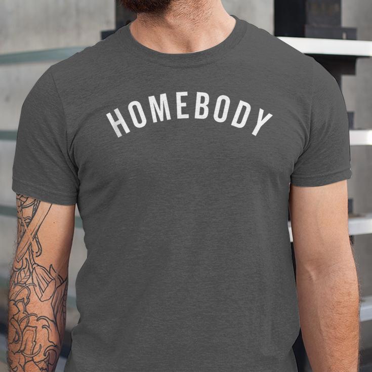 Homebody Humorous Introvert Slogan Introverted Humor Unisex Jersey T-Shirt