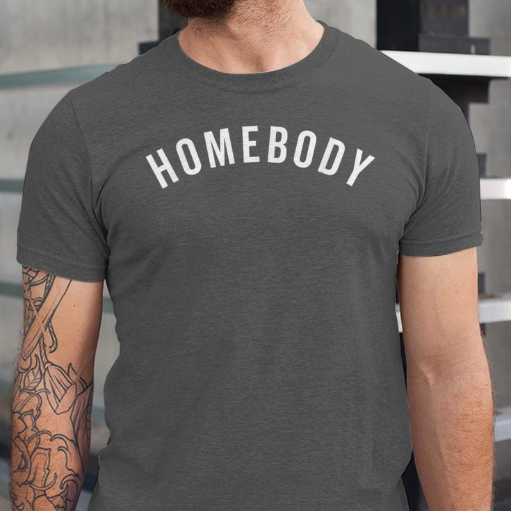 Homebody Humorous Introvert Slogan Introverted Humor Unisex Jersey T-Shirt Homebody Humorous Introvert Slogan Introverted Humor Unisex Jersey T-Shirt