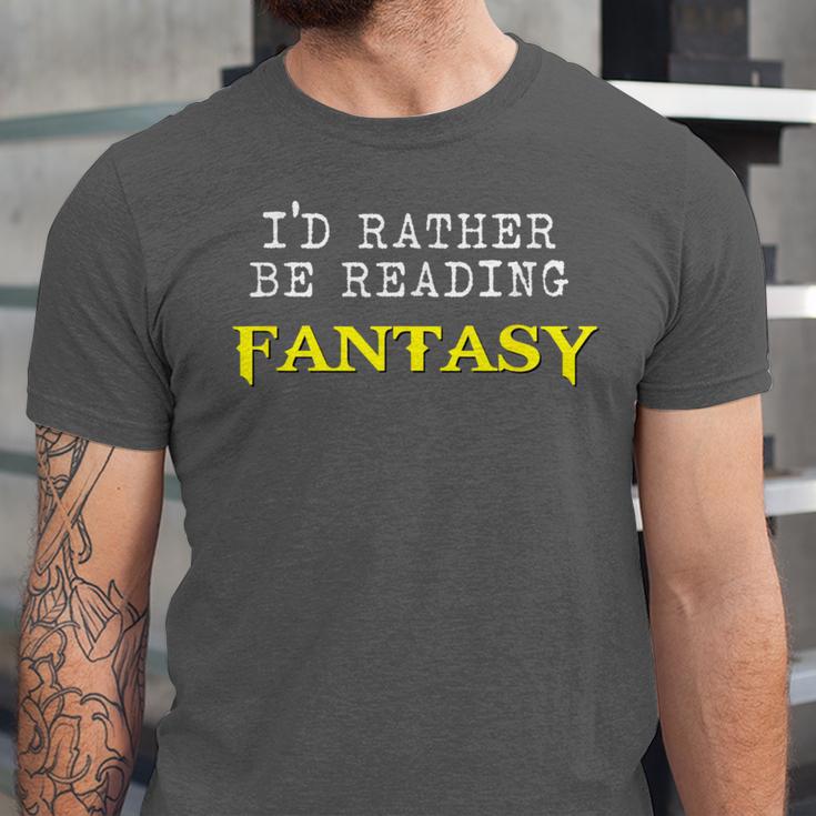 I'd Rather Be Reading Fantasy Epic Magic Book Lover Geek Unisex Jersey T-Shirt
